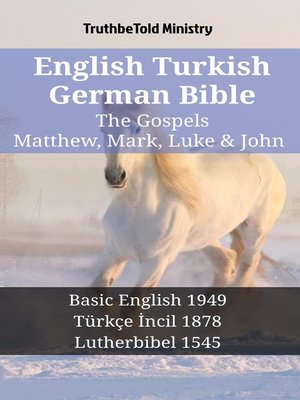 cover image of English Turkish German Bible--The Gospels--Matthew, Mark, Luke & John